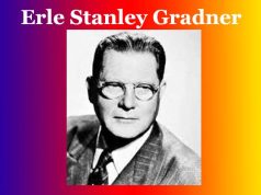 আৰ্ল ষ্টেনলি গাৰ্ডনাৰ | Erle Stanley Gradner আৰ্ল ষ্টেনলি গাৰ্ডনাৰ Erle Stanley Gradner