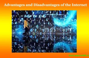 Advantages and Disadvantages of the Internet Advantages and Disadvantages of the Internet
