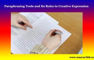 Paraphrasing Tools and Its Roles in Creative Expression Paraphrasing Tools and Its Roles in Creative Expression