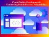 Cloud-Native Development: Embracing Scalability and Adaptability Cloud-Native Development Embracing Scalability and Adaptability