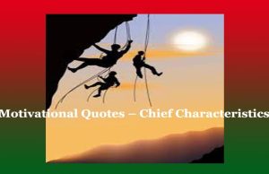 Motivational Quotes – Chief Characteristics Motivational Quotes – Chief Characteristics