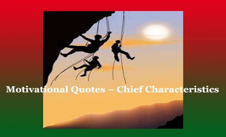 Motivational Quotes – Chief Characteristics