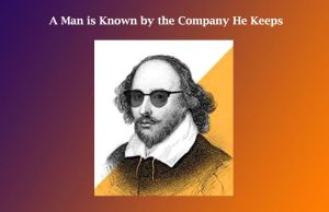 A Man is Known by the Company He Keeps A Man is Known by the Company He Keeps