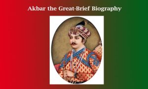 Akbar the Great-Brief Biography