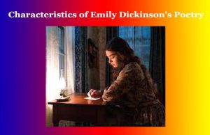 Characteristics of Emily Dickinson’s Poetry Characteristics of Emily Dickinson's Poetry