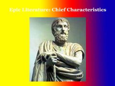 Epic Literature: Chief Characteristics Epic Literature Chief Characteristics
