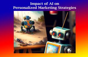 Impact of AI on Personalized Marketing Strategies Impact of AI on Personalized Marketing Strategies