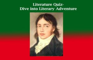 Literature Quiz-Dive into Literary Adventure Literature Quiz-Dive into Literary Adventure