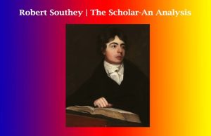 Robert Southey | The Scholar-An Analysis Robert Southey The Scholar-An Analysis