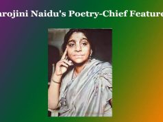 Sarojini Naidu’s Poetry-Chief Features Sarojini Naidu's Poetry-Chief Features
