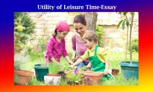 Utility of Leisure Time-Essay