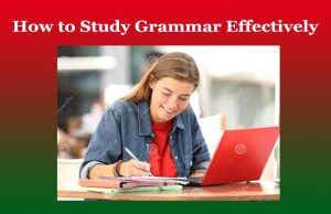 How to Study Grammar Effectively How to Study Grammar Effectively