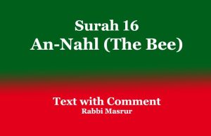 Surah 16: An-Nahl (The Bee): Text with Comment Surah 16 An-Nahl (The Bee) Text with Comment