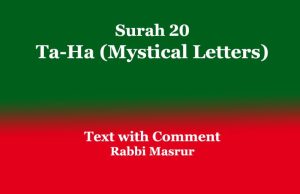 Surah 20: Ta-Ha (Mystical Letters): Text with Comment Surah 20 Ta-Ha (Mystical Letters) Text with Comment