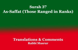Surah 37: As-Saffat (Those Ranged in Ranks): Translations Surah 37 As-Saffat (Those Ranged in Ranks) Translations
