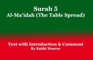 Surah 5 | Al-Ma’idah (The Table Spread): Text with Comment Surah 5 Al-Ma'idah (The Table Spread) Text with Introduction & Comment