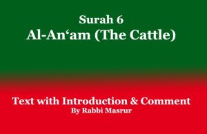 Surah 6: Al-An’am (The Cattle): Text with Comment Surah 6 Al-An‘am (The Cattle) Text with Comment