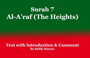 Surah 7 | Al-A’raf (The Heights): Text with Intro & Comment Surah 7 Al-A'raf (The Heights) Text with Intro & Comment