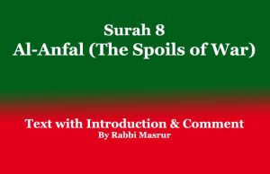 Surah 8 | Al-Anfal (The Spoils of War): Text with Intro & Comment Surah 8 Al-Anfal (The Spoils of War) Text with Intro & Comment